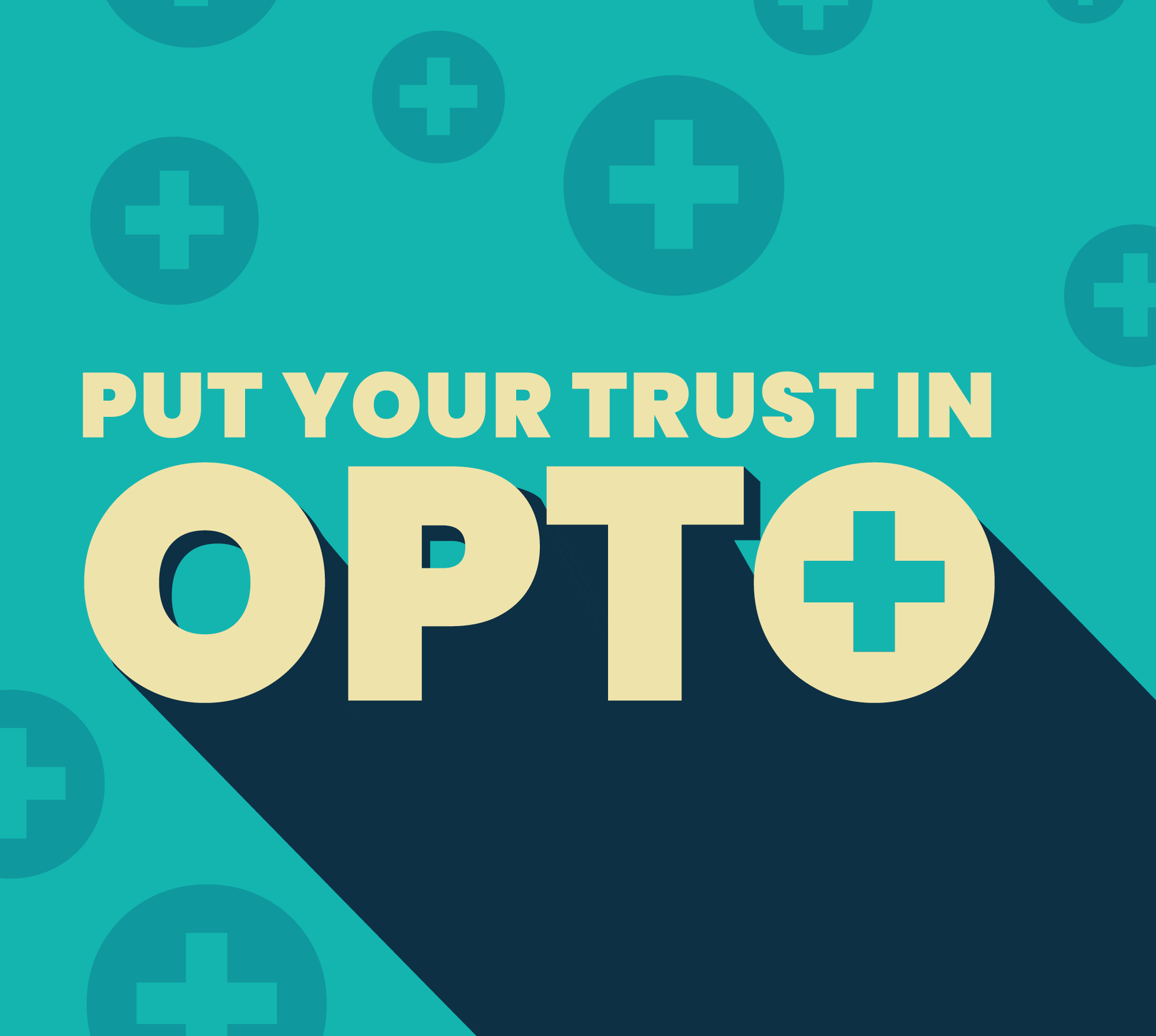 Put your trust in your OPTO